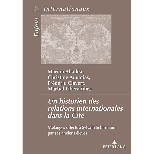 Un historien des relations internationales dans la Cité / Enjeux internationaux / International Issues Bd.52