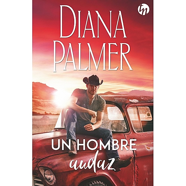 Un hombre audaz / Top Novel, Diana Palmer
