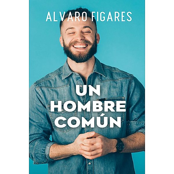 Un Hombre Común, Alvaro Figares