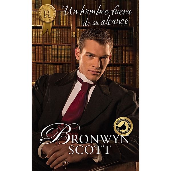 Un hombre fuera de su alcance / Harlequin Internacional, Bronwyn Scott