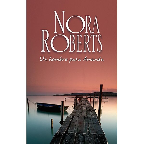 Un hombre para Amanda / Nora Roberts, Nora Roberts