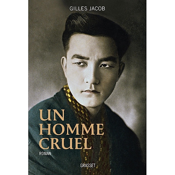 Un homme cruel / Littérature Française, Gilles Jacob