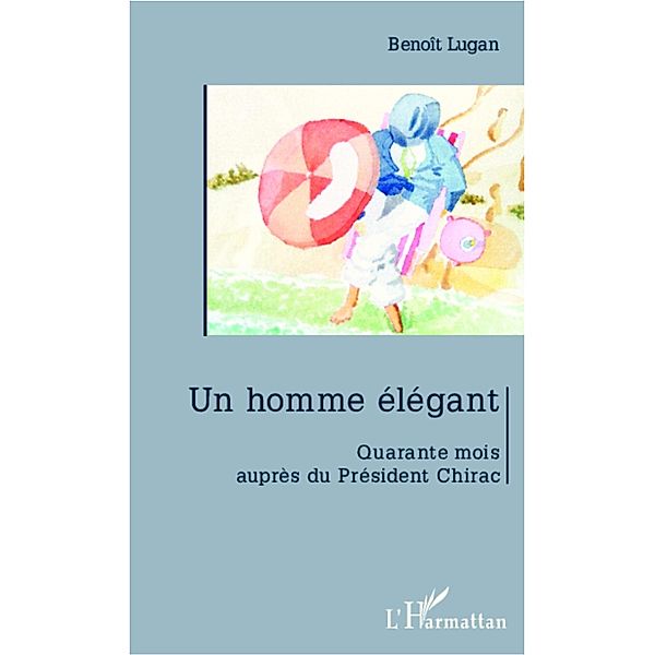 Un homme elegant / Harmattan, Benoit Lugan Benoit Lugan