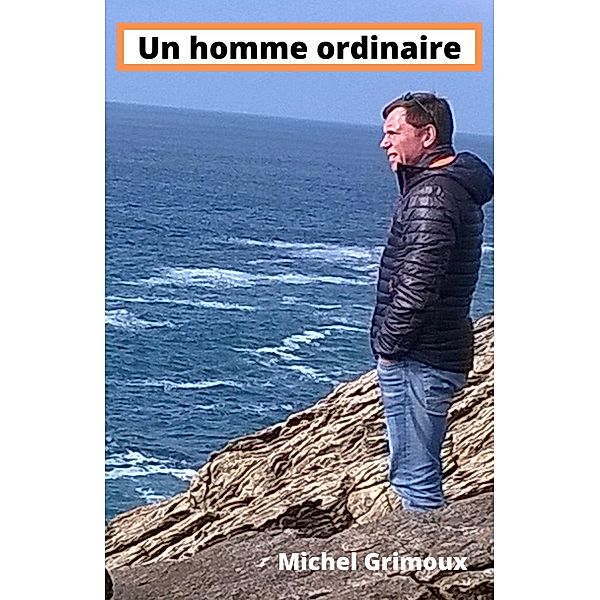 Un homme ordinaire, Grimoux Michel Grimoux