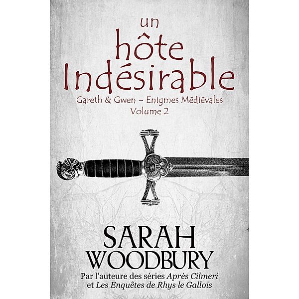 Un Hôte Indésirable (Gareth & Gwen - Enigmes Médiévales, #2) / Gareth & Gwen - Enigmes Médiévales, Sarah Woodbury