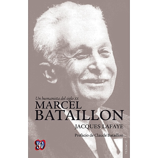 Un humanista del siglo XX. Marcel Bataillon, Jacques Lafaye
