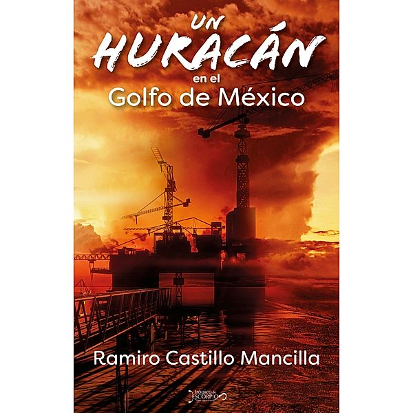 Un huracán en el Golfo de México, Ramiro Castillo Mancilla
