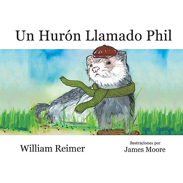 Un Hurón Llamado Phil, William Reimer