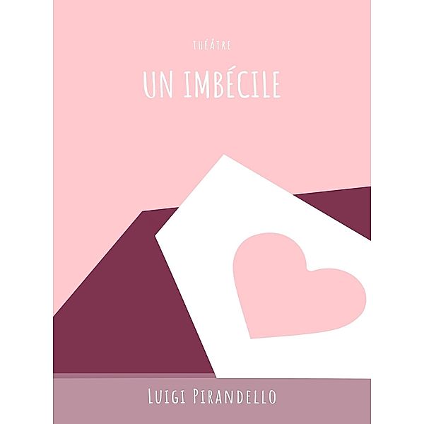 Un imbécile, Luigi Pirandello