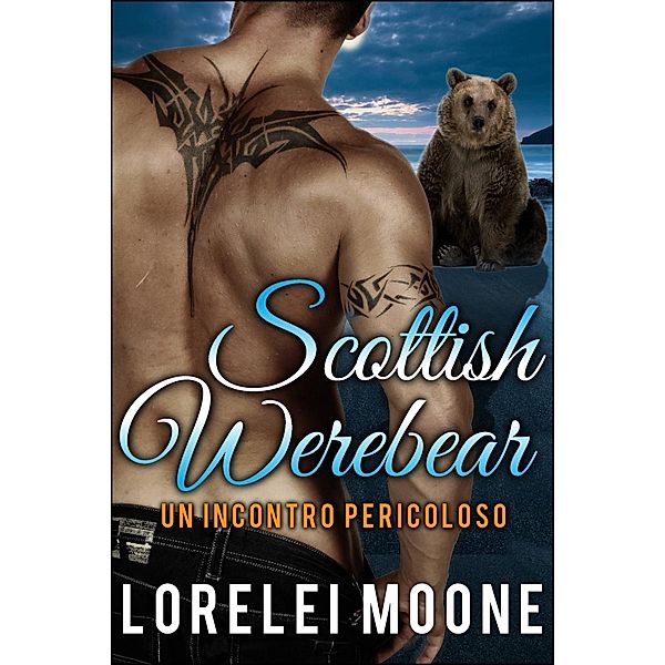 Un Incontro Pericoloso - Scottish Werebear / eXplicitTales, Lorelei Moone