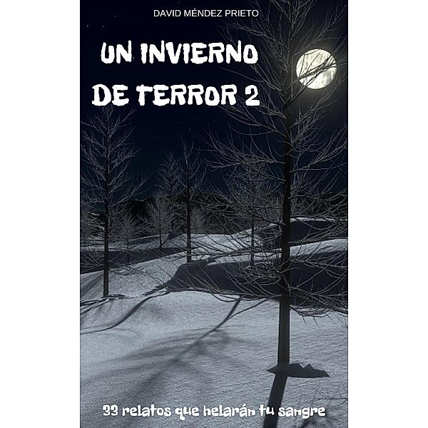 Un Invierno de Terror 2 / Un invierno de terror, David Mendez Prieto