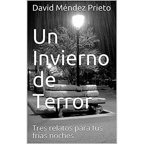 Un Invierno de Terror / Un invierno de terror, David Mendez Prieto