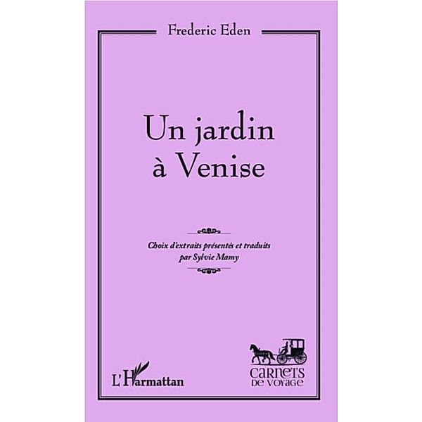 Un jardin a Venise / Hors-collection, Frederic Eden