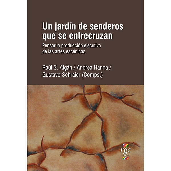 Un jardín de senderos que se entrecruzan / SEA (Ser/Estar/Acción) Bd.8, Raúl S. Algán, Andrea Hanna, Gustavo Schraier