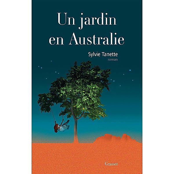 Un jardin en Australie / Littérature Française, Sylvie Tanette