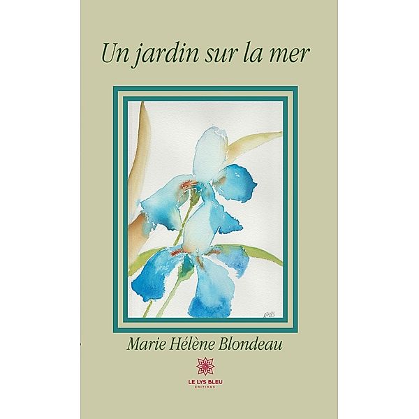 Un jardin sur la mer, Marie Hélène Blondeau
