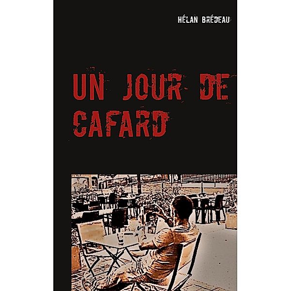 Un jour de cafard, Hélan Brédeau