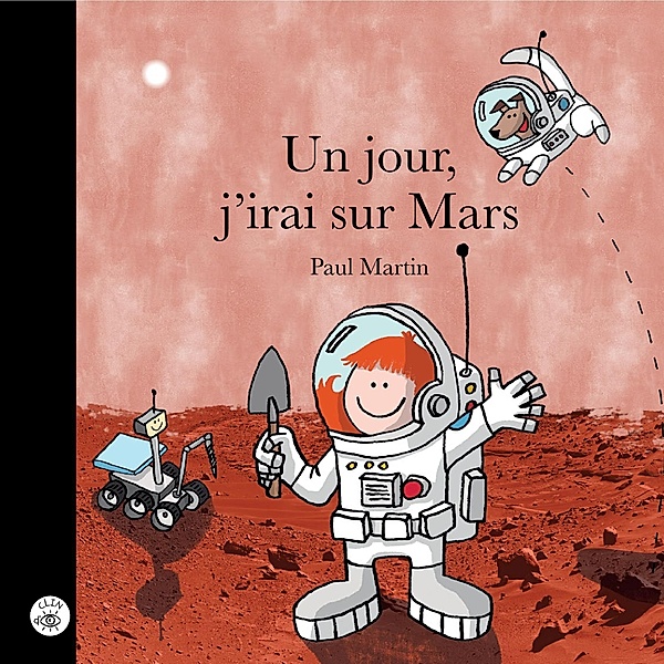 Un jour, j'irai sur Mars / Editions de l'Isatis, Martin Paul Martin
