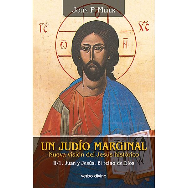 Un judío marginal. Nueva visión del Jesús histórico II/1ª parte / Estudios bíblicos, John Paul Meier