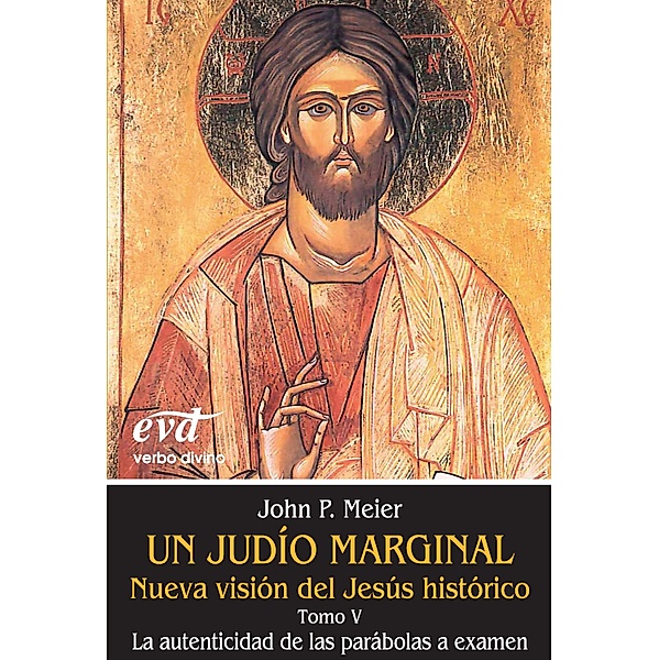 Un judío marginal. Nueva visión del Jesús histórico V / Estudios Bíblicos, John Paul Meier