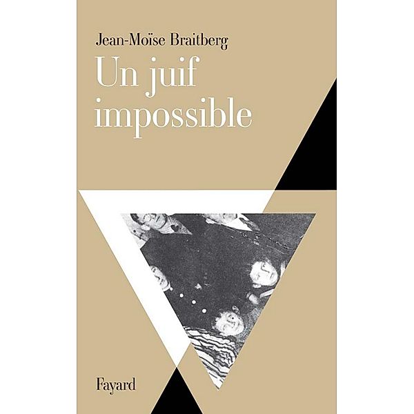 Un juif impossible / Littérature Française, Jean-Moïse Braitberg