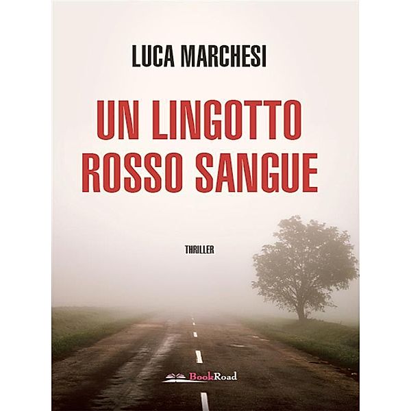 Un lingotto rosso sangue, Luca Marchesi