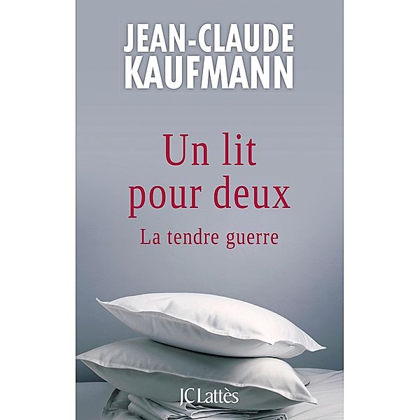 Un lit pour deux / Psy-Santé, Jean-Claude Kaufmann