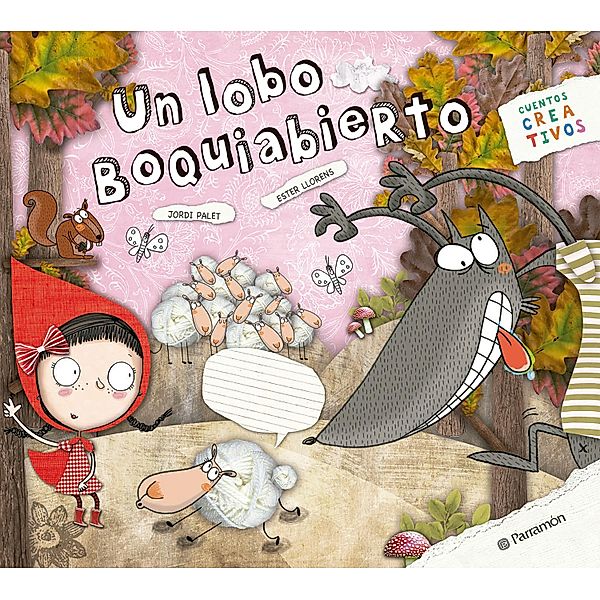 Un lobo boquiabierto / Cuentos creativos, Jordi Palet, Ester Llorens