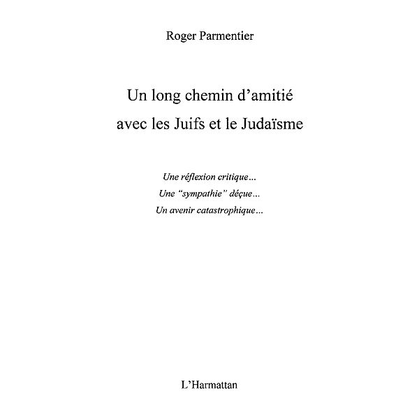 Un long chemin d'amitie avec les juifs e / Hors-collection, Roger Parmentier