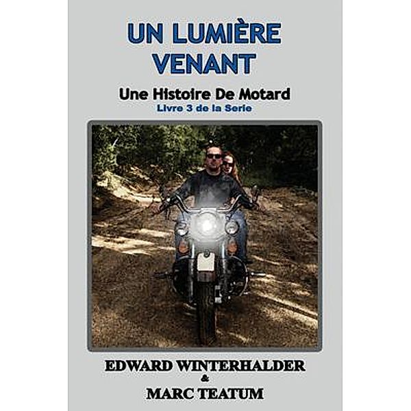 Un Lumière Venant, Edward Winterhalder, Marc Teatum