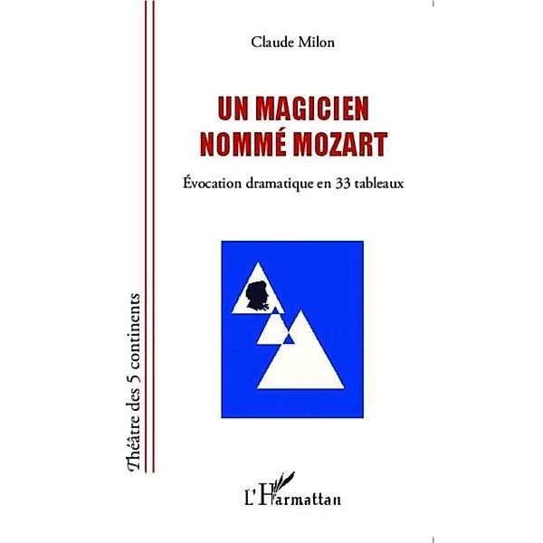 Un magicien nomme Mozart / Hors-collection, Claude Milon