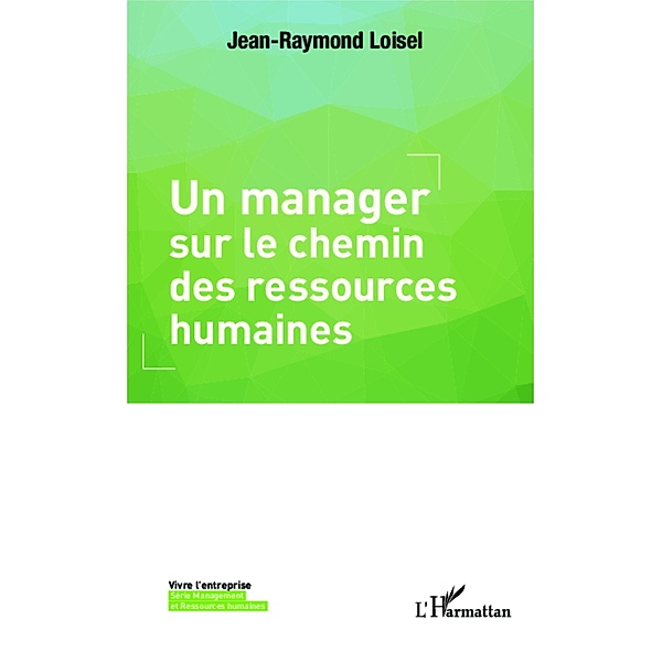 Un manager sur le chemin des ressources humaines, Loisel Jean-Raymond Loisel