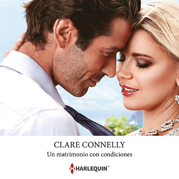 Un matrimonio con condiciones, Clare Connelly