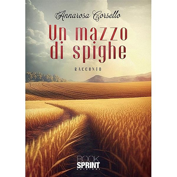 Un mazzo di spighe, Annarosa Corsello