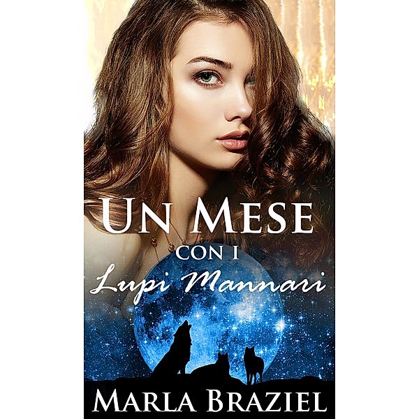 Un Mese con i Lupi Mannari, Marla Braziel