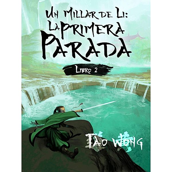 Un Millar de Li: La Primera Parada / Un Millar de Li, Tao Wong