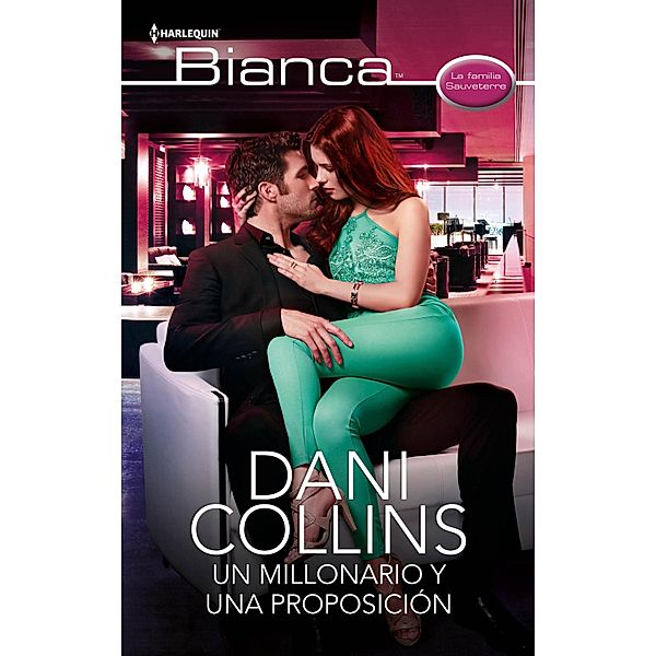 Un millonario y una proposición / Miniserie Bianca, Dani Collins
