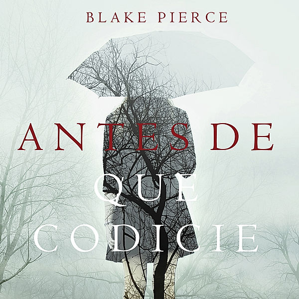 Un Misterio con Mackenzie White - 3 - Antes de que Codicie (Un Misterio con Mackenzie White—Libro 3), Blake Pierce