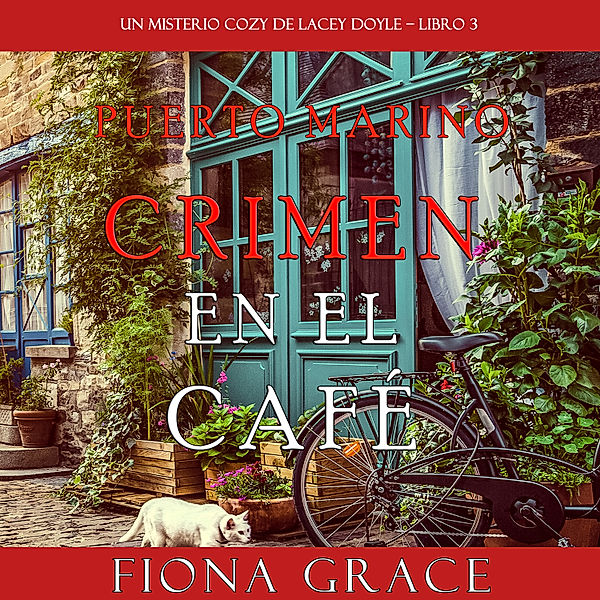 Un misterio cozy de Lacey Doyle - 3 - Crimen en el café (Un misterio cozy de Lacey Doyle – Libro 3), Fiona Grace