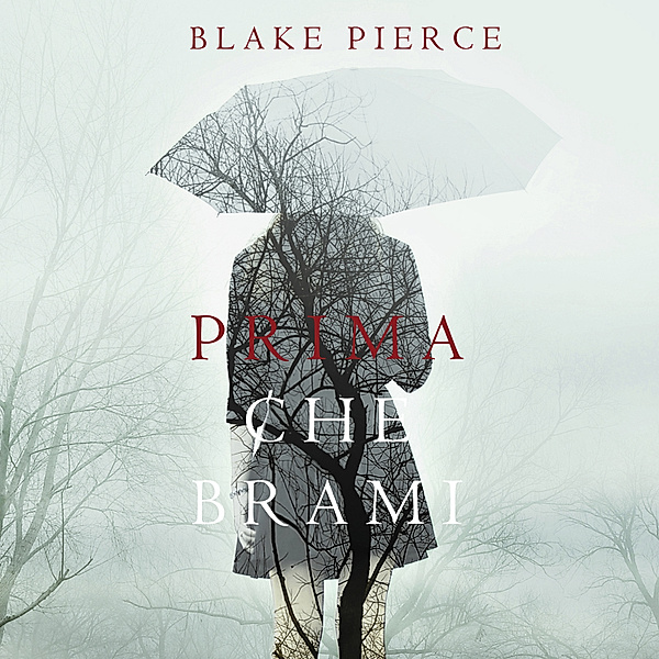 Un Mistero di Mackenzie White - 3 - Prima Che Brami (Un Mistero di Mackenzie White—Libro 3), Blake Pierce