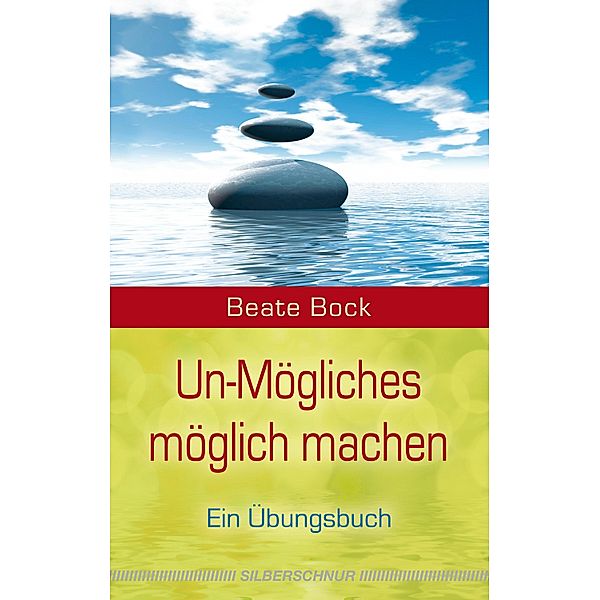 Un-Mögliches möglich machen, Beate Bock