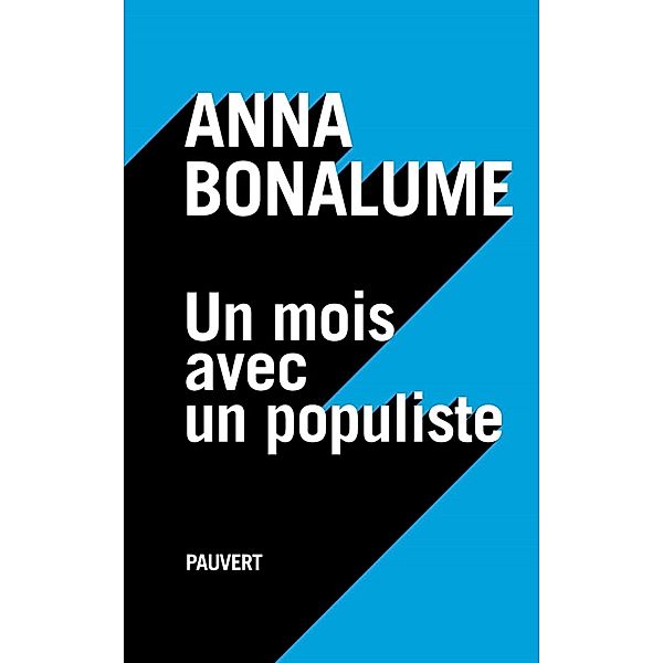 Un mois avec un populiste / Littérature française, Anna Bonalume