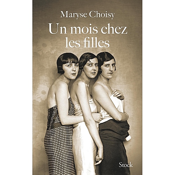 Un mois chez les filles / Hors collection littérature française, Maryse Choisy
