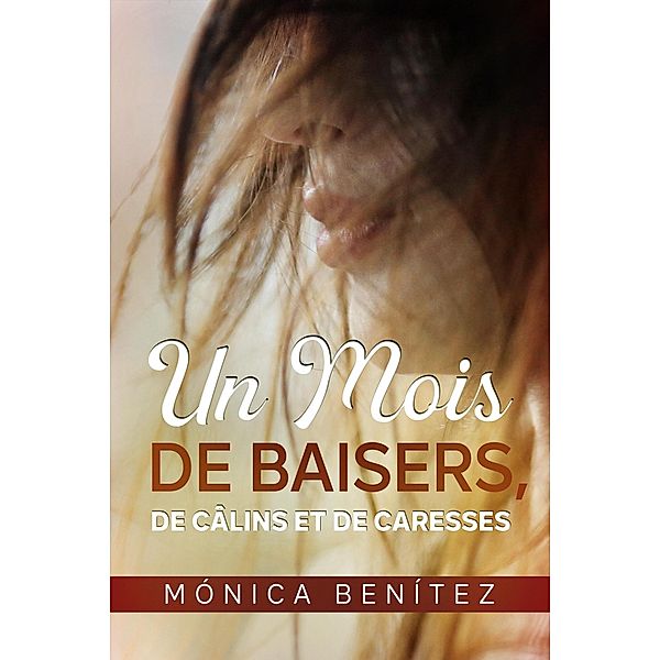 Un mois de baisers, de câlins et de caresses, Mónica Benítez