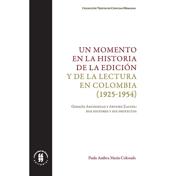 Un momento en la historia de la edición y de la lectura en Colombia (1925-1954) / Textos de Ciencias Humanas Bd.3, Paula Andrea Marín Colorado