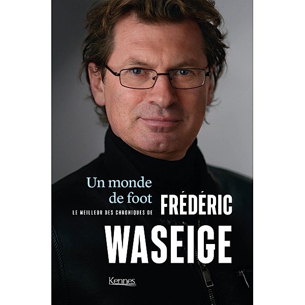 Un monde de foot / Sport, Frédéric Waseige