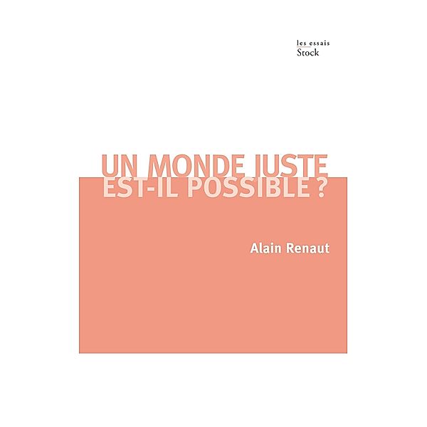 Un monde juste est-il possible ? / Essais - Documents, Alain Renaut