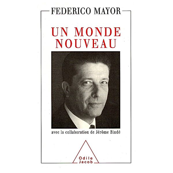 Un monde nouveau, Mayor Federico Mayor