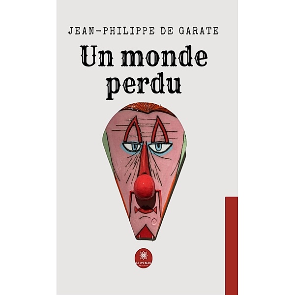 Un monde perdu, Jean-Philippe de Garate