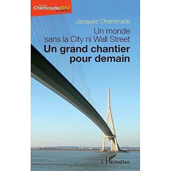 Un monde sans la city ni wall street - un grand chantier pou / Hors-collection, Jacques Cheminade